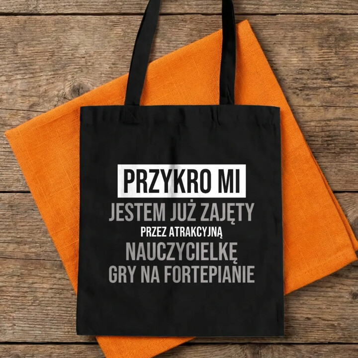 Przykro mi, jestem już zajęty przez atrakcyjną nauczycielkę gry na fortepianie - torba na prezent