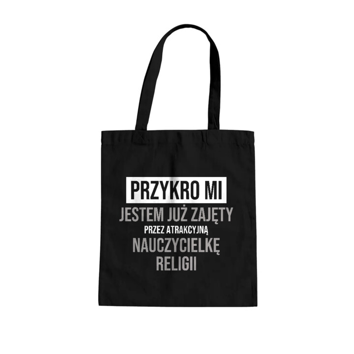 Przykro mi, jestem już zajęty przez atrakcyjną nauczycielkę religii - torba na prezent