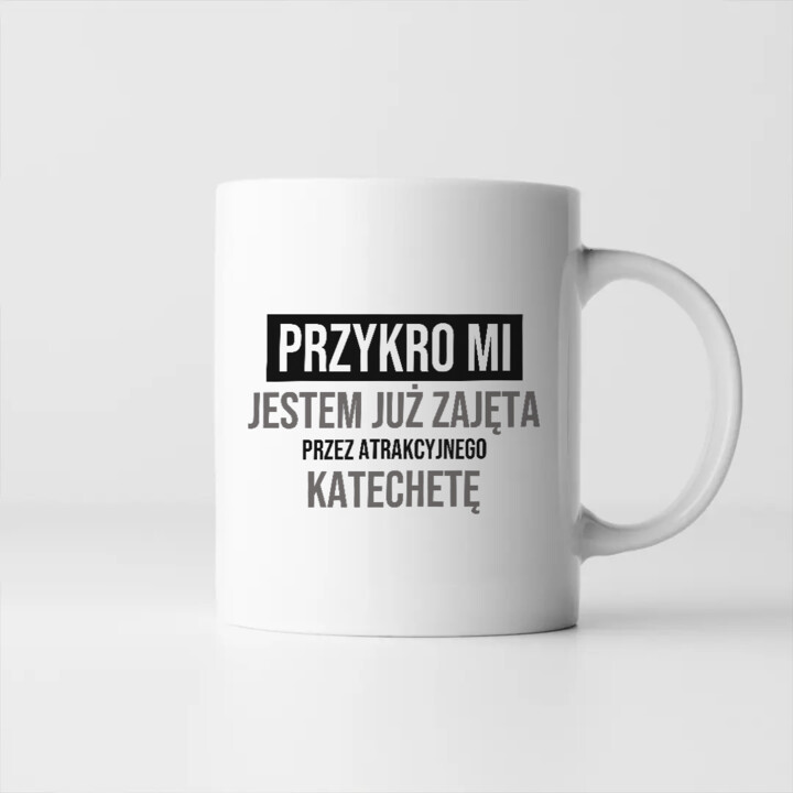 Przykro mi, jestem już zajęta przez atrakcyjnego katechetę - kubek na prezent