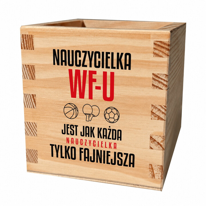 Nauczycielka WF-u jest jak każda nauczycielka, tylko fajniejsza - drewniany organizer na prezent dla nauczycielki