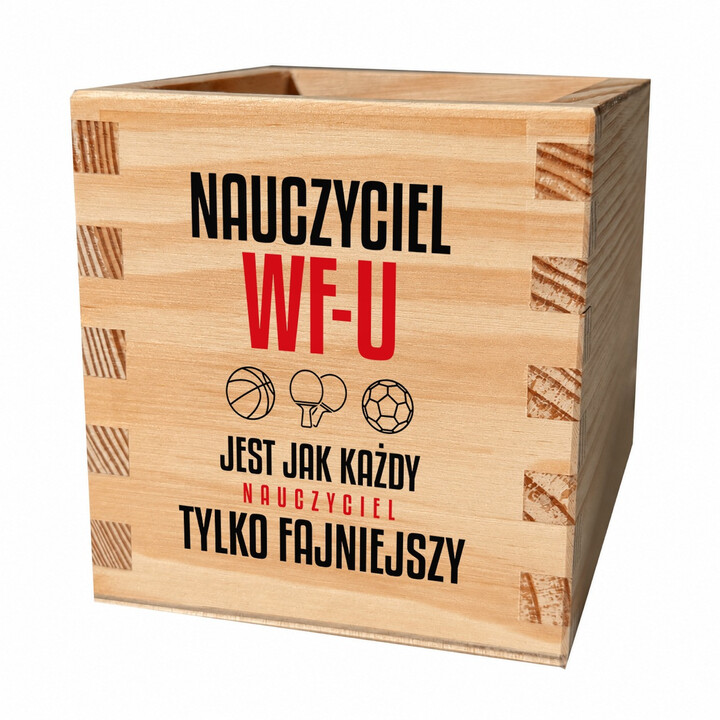 Nauczyciel WF-u jest jak każdy nauczyciel, tylko fajniejszy - drewniany organizer na prezent dla nauczyciela