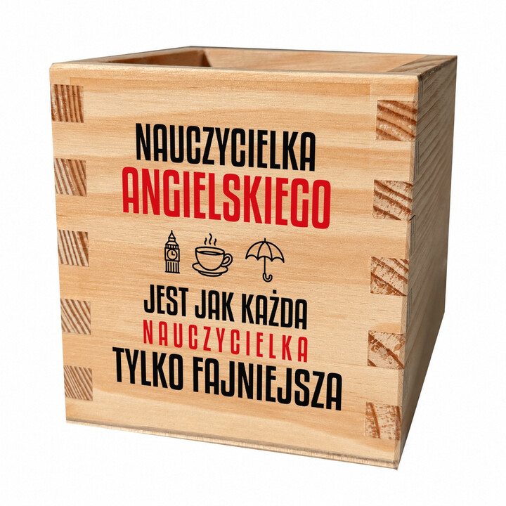 Nauczycielka angielskiego jest jak każda nauczycielka, tylko fajniejsza - drewniany organizer na prezent dla nauczycielki