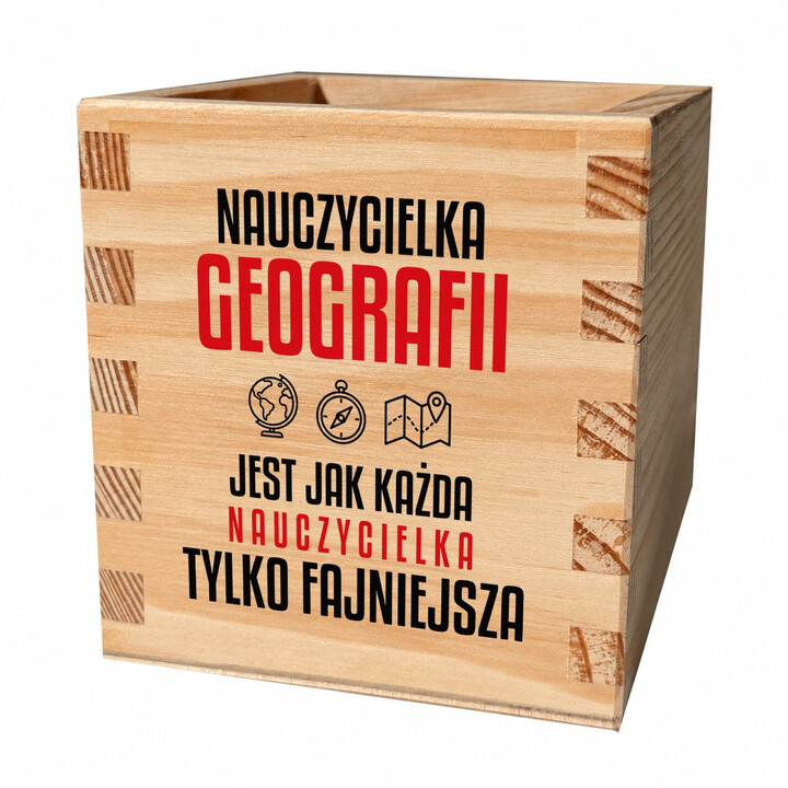 Nauczycielka geografii jest jak każda nauczycielka, tylko fajniejsza - drewniany organizer na prezent dla nauczycielki