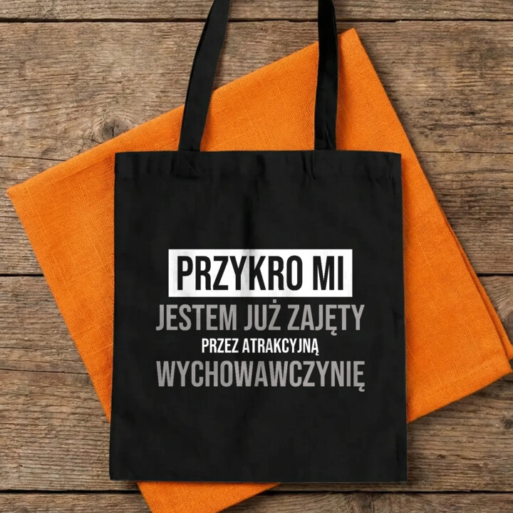 Przykro mi, jestem już zajęty przez atrakcyjną wychowawczynię - torba na prezent