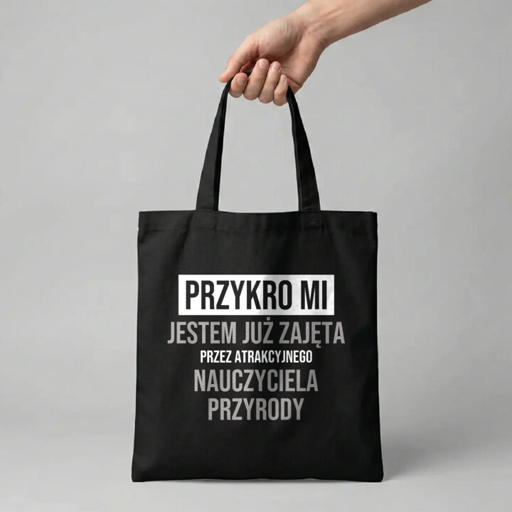 Przykro mi, jestem już zajęta przez atrakcyjnego nauczyciela przyrody - torba na prezent