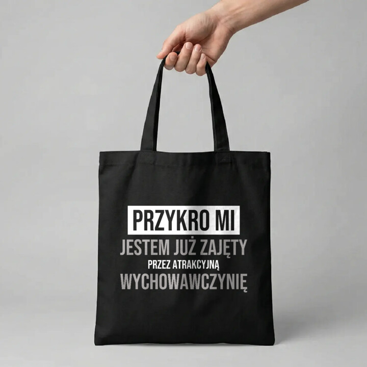 Przykro mi, jestem już zajęty przez atrakcyjną wychowawczynię - torba na prezent