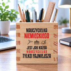 Nauczycielka niemieckiego jest jak każda nauczycielka, tylko fajniejsza - drewniany organizer na prezent dla nauczycielki