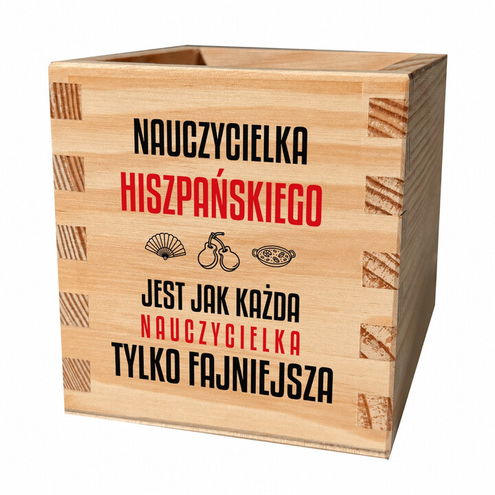 Nauczycielka hiszpańskiego jest jak każda nauczycielka, tylko fajniejsza - drewniany organizer na prezent dla nauczycielki