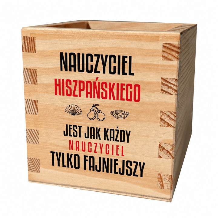 Nauczyciel hiszpańskiego jest jak każdy nauczyciel, tylko fajniejszy - drewniany organizer na prezent dla nauczyciela