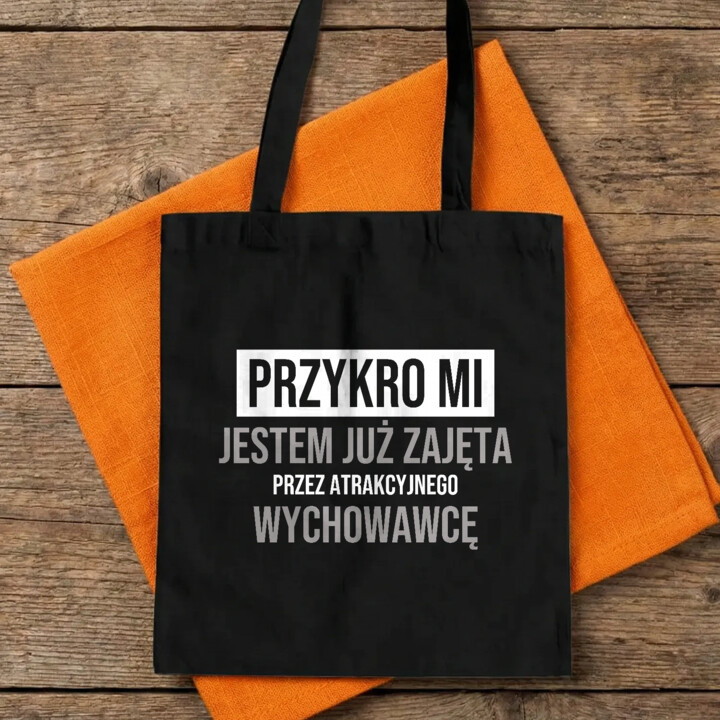 Przykro mi, jestem już zajęta przez atrakcyjnego wychowawcę - torba na prezent