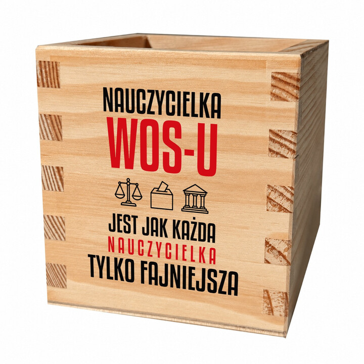 Nauczycielka WOS-u jest jak każda nauczycielka, tylko fajniejsza - drewniany organizer na prezent dla nauczycielki