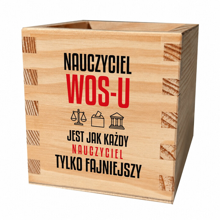Nauczyciel WOS-u jest jak każdy nauczyciel, tylko fajniejszy - drewniany organizer na prezent dla nauczyciela