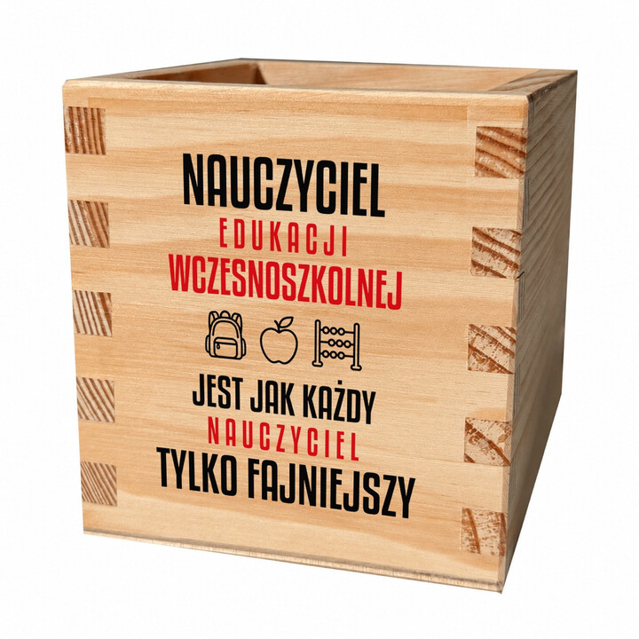 Nauczyciel edukacji wczesnoszkolnej jest jak każdy nauczyciel, tylko fajniejszy - drewniany organizer na prezent dla nauczyciela