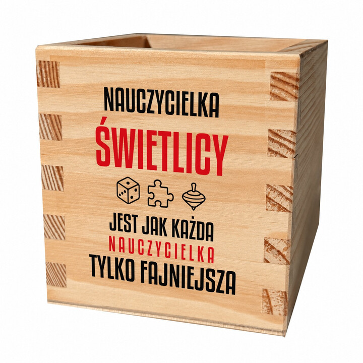 Nauczycielka świetlicy jest jak każda nauczycielka, tylko fajniejsza - drewniany organizer na prezent dla nauczycielki