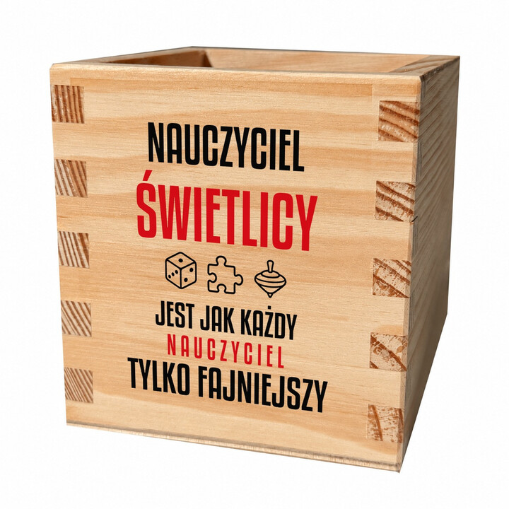 Nauczyciel świetlicy jest jak każdy nauczyciel, tylko fajniejszy - drewniany organizer na prezent dla nauczyciela