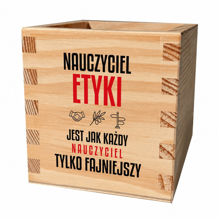 Nauczyciel etyki jest jak każdy nauczyciel, tylko fajniejszy - drewniany organizer na prezent dla nauczyciela