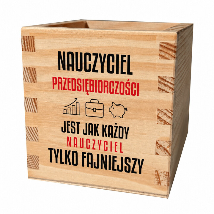 Nauczyciel przedsiębiorczości jest jak każdy nauczyciel, tylko fajniejszy - drewniany organizer na prezent dla nauczyciela