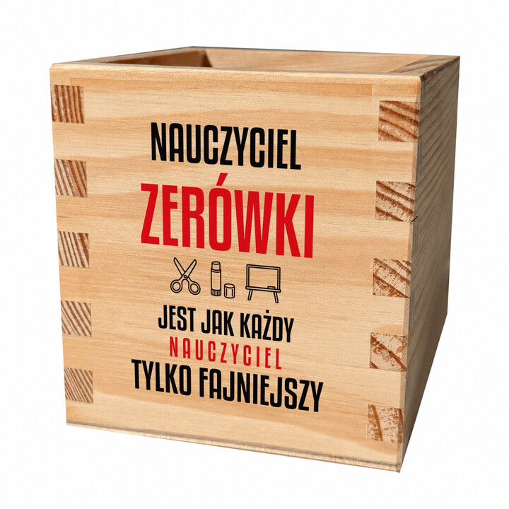 Nauczyciel zerówki jest jak każdy nauczyciel, tylko fajniejszy - drewniany organizer na prezent dla nauczyciela