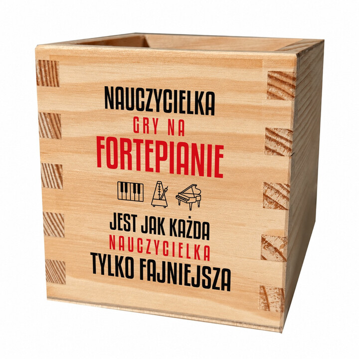Nauczycielka gry na fortepianie jest jak każda nauczycielka, tylko fajniejsza - drewniany organizer na prezent dla nauczycielki