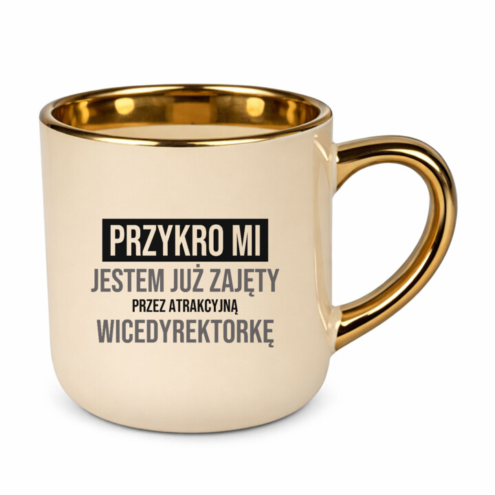 Przykro mi, jestem już zajęty przez atrakcyjną wicedyrektorkę - kubek elegancki na prezent