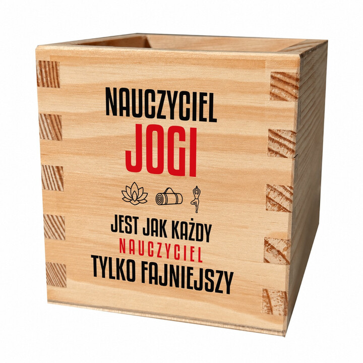 Nauczyciel jogi jest jak każdy nauczyciel, tylko fajniejszy - drewniany organizer na prezent dla nauczyciela