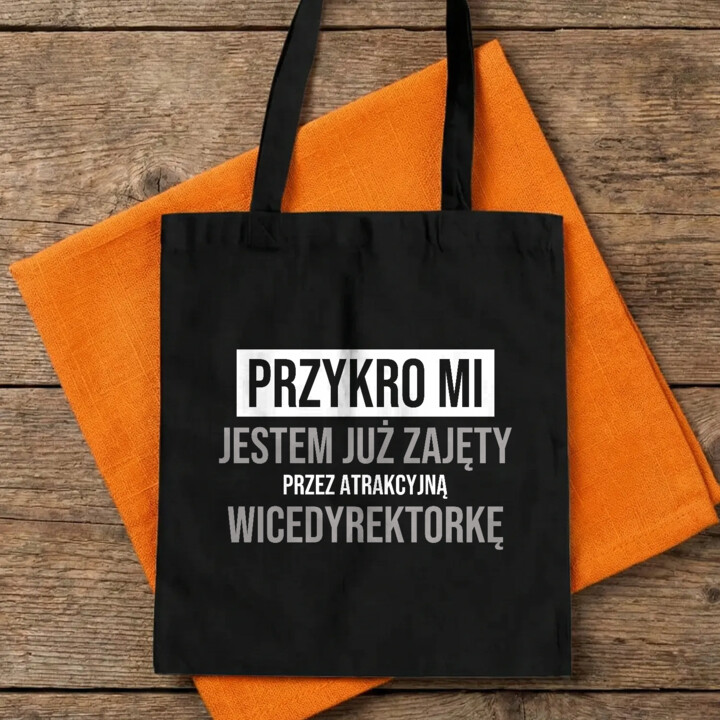 Przykro mi, jestem już zajęty przez atrakcyjną wicedyrektorkę - torba na prezent