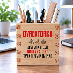Dyrektorka jest jak każda nauczycielka, tylko fajniejsza - drewniany organizer na prezent dla nauczycielki
