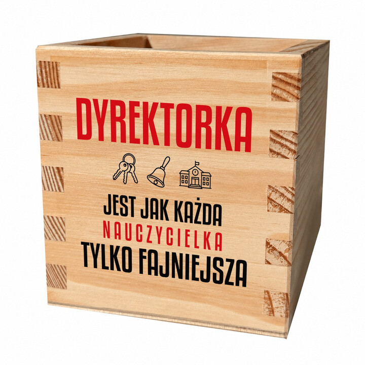 Dyrektorka jest jak każda nauczycielka, tylko fajniejsza - drewniany organizer na prezent dla nauczycielki
