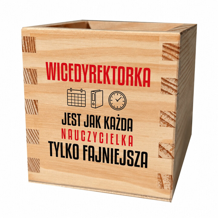 Wicedyrektorka jest jak każda nauczycielka, tylko fajniejsza - drewniany organizer na prezent dla nauczycielki