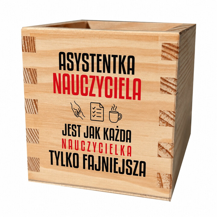 Asystentka nauczyciela jest jak każda nauczycielka, tylko fajniejsza - drewniany organizer na prezent dla nauczycielki
