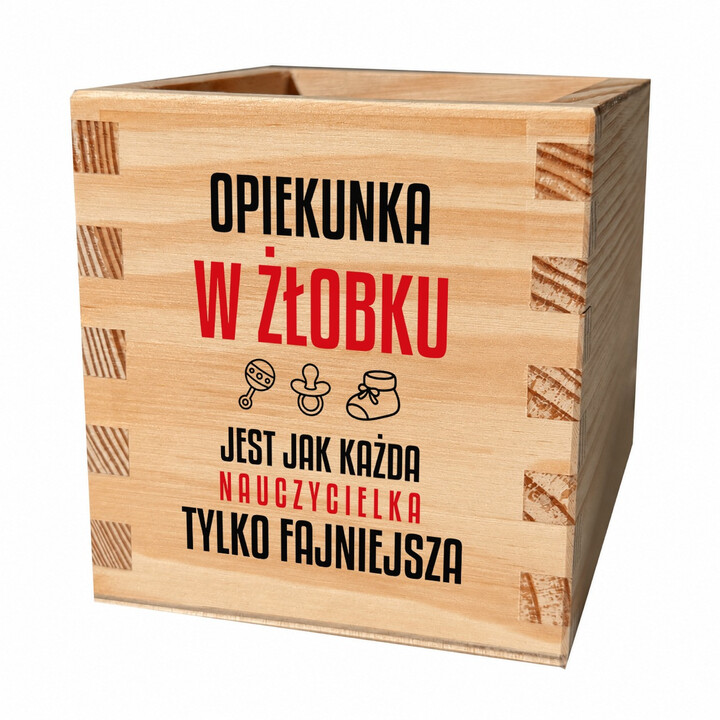 Opiekunka w żłobku jest jak każda nauczycielka, tylko fajniejsza - drewniany organizer na prezent dla nauczycielki