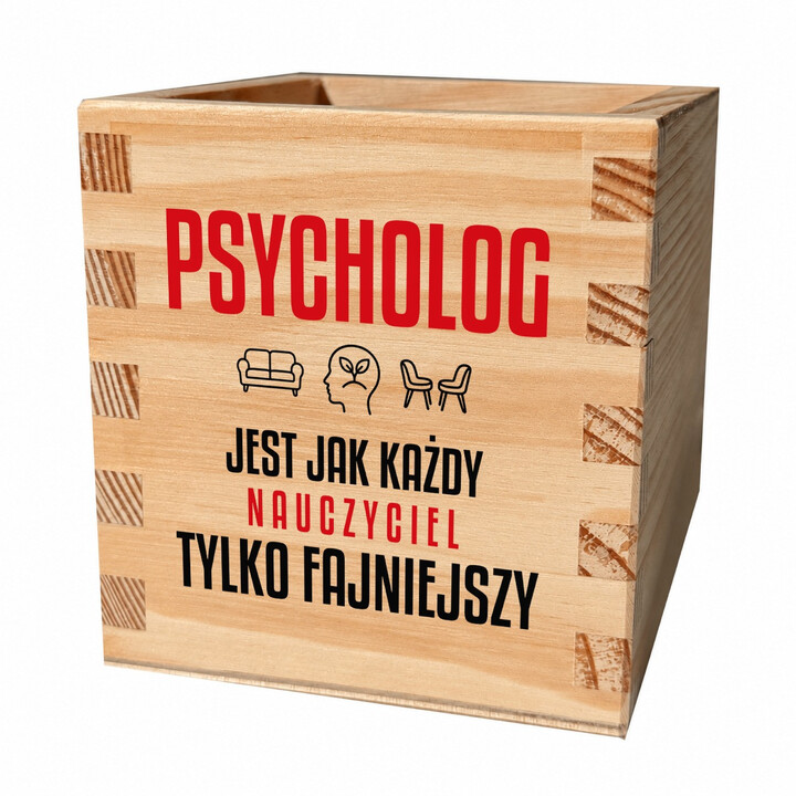 Psycholog jest jak każdy nauczyciel, tylko fajniejszy - drewniany organizer na prezent dla nauczyciela