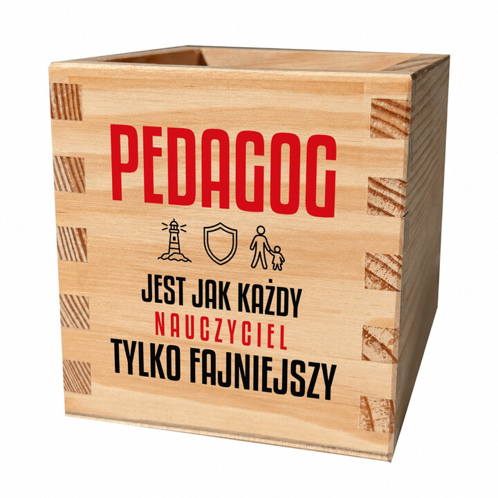 Pedagog jest jak każdy nauczyciel, tylko fajniejszy - drewniany organizer na prezent dla nauczyciela