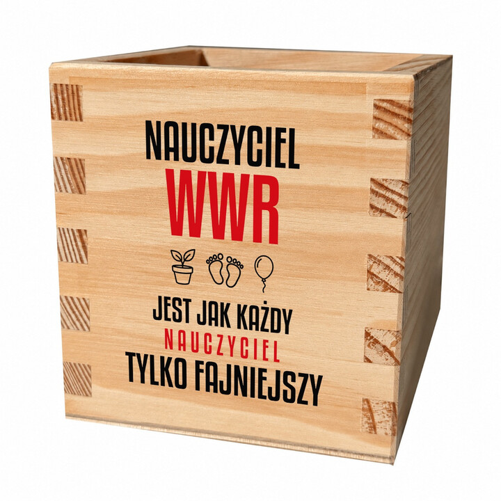 Nauczyciel WWR jest jak każdy nauczyciel, tylko fajniejszy - drewniany organizer na prezent dla nauczyciela