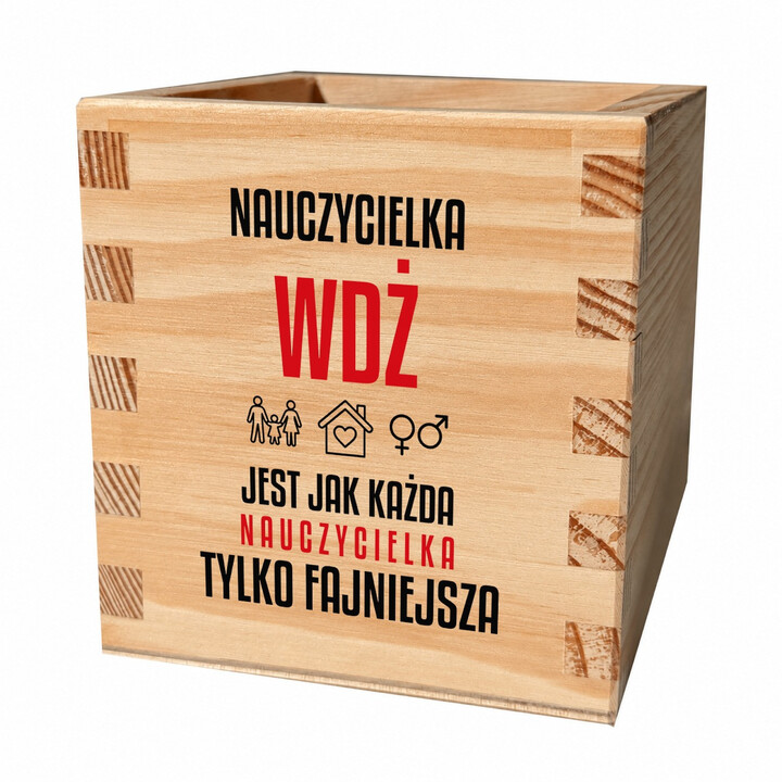 Nauczycielka WDŻ jest jak każda nauczycielka, tylko fajniejsza - drewniany organizer na prezent dla nauczycielki