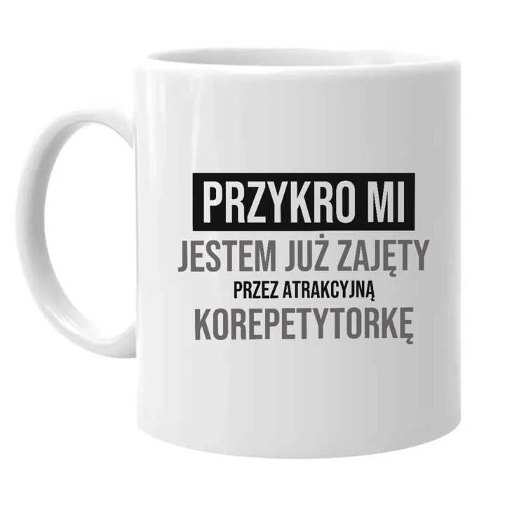 Przykro mi, jestem już zajęty przez atrakcyjną korepetytorkę - kubek na prezent