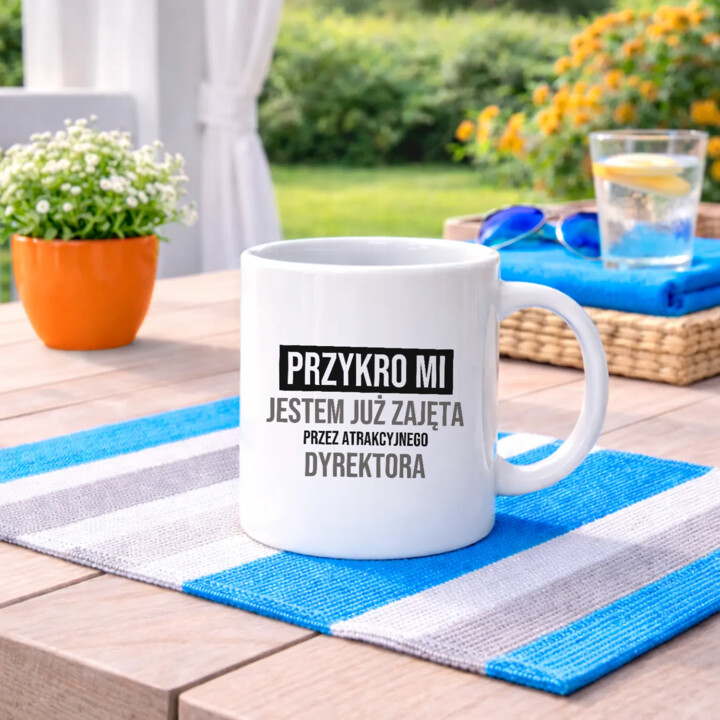Przykro mi, jestem już zajęta przez atrakcyjnego dyrektora - kubek na prezent
