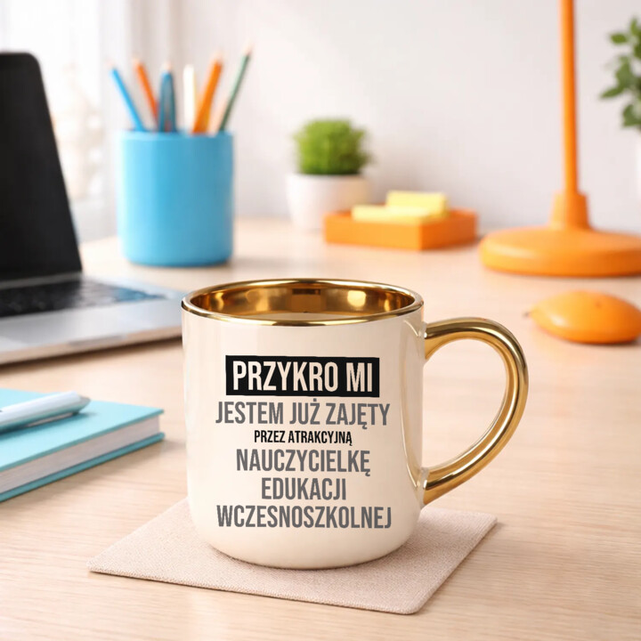 Przykro mi, jestem już zajęty przez atrakcyjną nauczycielkę edukacji wczesnoszkolnej - kubek elegancki na prezent