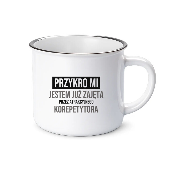 Przykro mi, jestem już zajęta przez atrakcyjnego korepetytora - kubek emaliowany na prezent