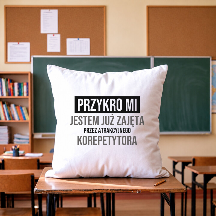Przykro mi, jestem już zajęta przez atrakcyjnego korepetytora - poduszka na prezent
