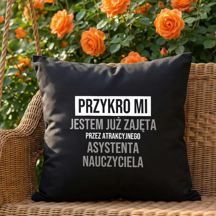 Przykro mi, jestem już zajęta przez atrakcyjnego asystenta nauczyciela - czarna poduszka na prezent