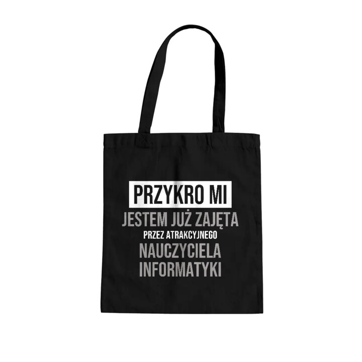 Przykro mi, jestem już zajęta przez atrakcyjnego nauczyciela informatyki - torba na prezent