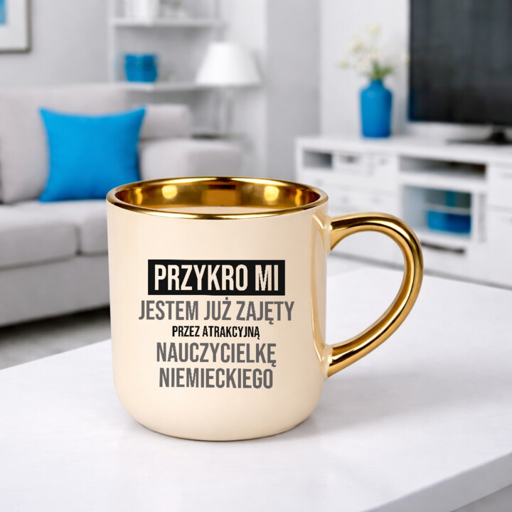 Przykro mi, jestem już zajęty przez atrakcyjną nauczycielkę niemieckiego - kubek elegancki na prezent