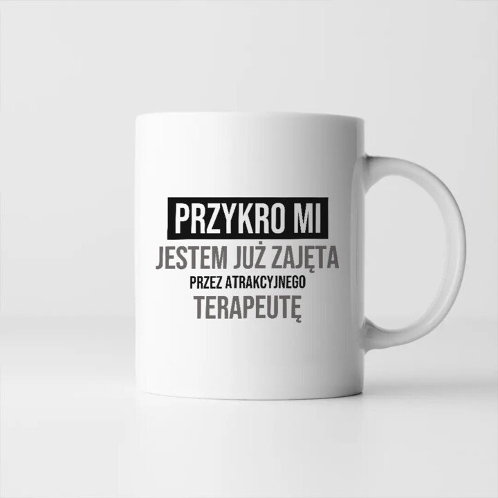Przykro mi, jestem już zajęta przez atrakcyjnego terapeutę - kubek na prezent