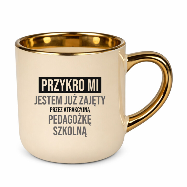 Przykro mi, jestem już zajęty przez atrakcyjną pedagożkę szkolną - kubek elegancki na prezent