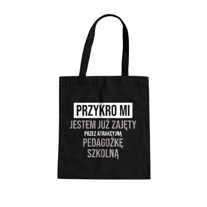 Przykro mi, jestem już zajęty przez atrakcyjną pedagożkę szkolną - torba na prezent
