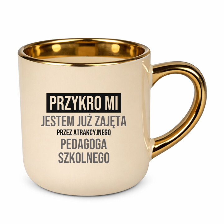 Przykro mi, jestem już zajęta przez atrakcyjnego pedagoga szkolnego - kubek elegancki na prezent