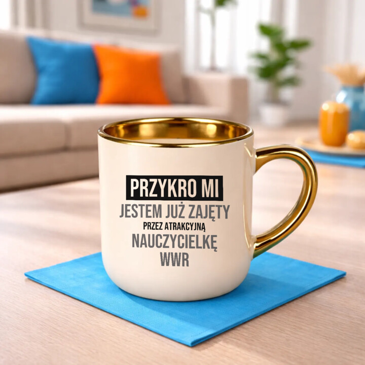 Przykro mi, jestem już zajęty przez atrakcyjną nauczycielkę WWR - kubek elegancki na prezent