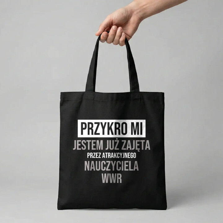 Przykro mi, jestem już zajęta przez atrakcyjnego nauczyciela WWR - torba na prezent
