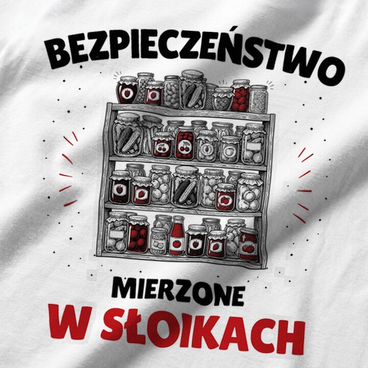 Bezpieczeństwo mierzone w słoikach - męska koszulka z nadrukiem na prezent - Jestem Polski